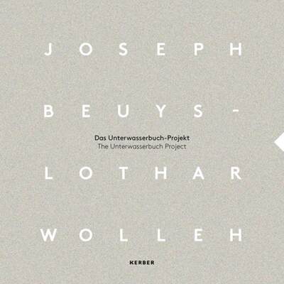 【4周达】Joseph Beuys and Lothar Wolleh : The Unterwasserbuch Project [9783735607690]