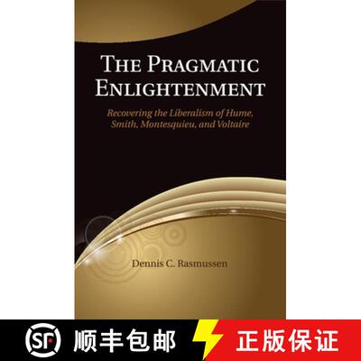 【3-4周达】The Pragmatic Enlightenment: Recovering the Liberalism of Hume, Smith, Montesquieu, and Vo... [9781107622999]