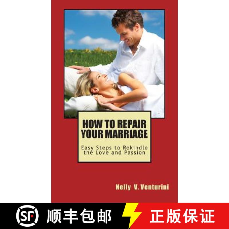 【3-4周达】How to Repair Your Marriage: Easy Steps to Rekindle the Love and Passion [9780615917528]