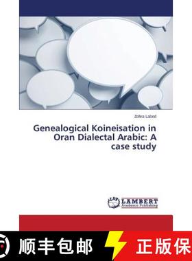 预订 Genealogical Koineisation in Oran Dialectal Arabic: A case study [9783659708299]