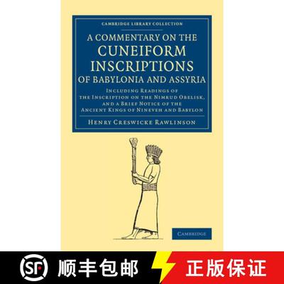【3-4周达】Commentary on the Cuneiform Inscriptions of Babylonia and Assyria: Including Readings of t... [9781108077477]