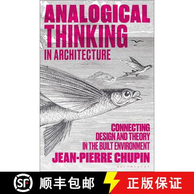 【3-4周达】Analogical Thinking in Architecture: Connecting Design and Theory in the Built Environment [9781350343665]