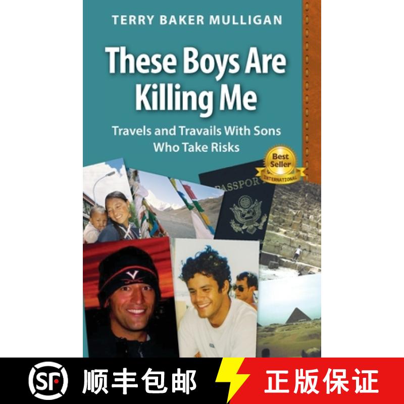 【3-4周达】These Boys Are Killing Me: Travels and Travails With Sons Who Take Risks [9780984692958]