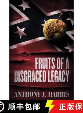 预订 Fruits of a Disgraced Legacy [9780985443740]