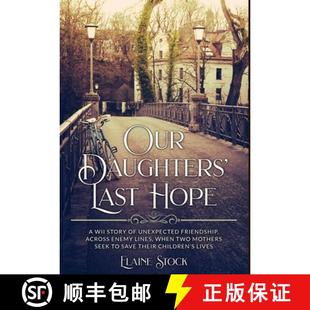 when Our Lines Mot... Friendship Story Enemy WWII 9789493276437 Last Daughters across Hope two unexpected 预订