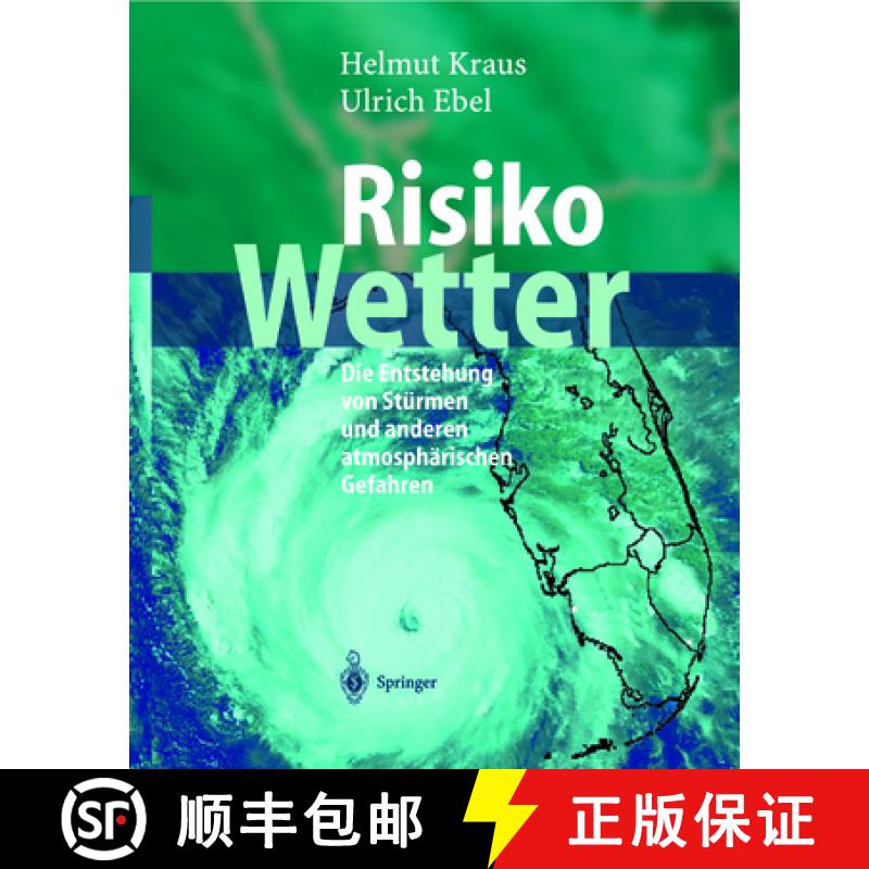 【3-4周达】Risiko Wetter: Die Entstehung Von Stürmen Und Anderen Atmosphärischen Gefahren [9783642624285]