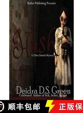 预订 Hush: The Second Installment in the Chloe Daniels Mysteries [9780997716870]