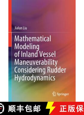 【3-4周达】Mathematical Modeling of Inland Vessel Maneuverability Considering Rudder Hydrodynamics [9783030474775]