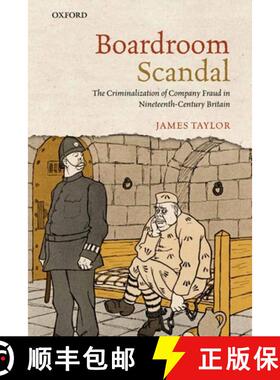 【3-4周达】Boardroom Scandal: The Criminalization of Company Fraud in Nineteenth-Century Britain [9780199695799]
