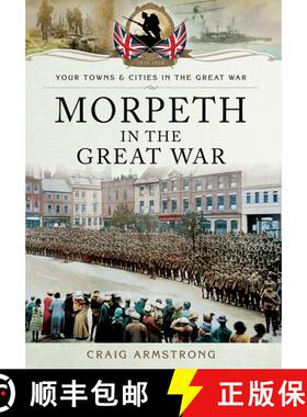 【3-4周达】Morpeth in the Great War [9781473822085]