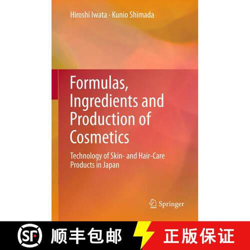 【3-4周达】Formulas, Ingredients and Production of Cosmetics : Technology of Skin- and Hair-Care Prod... [9784431546696]