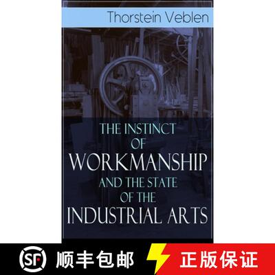 【3-4周达】The Instinct of Workmanship and the State of the Industrial Arts [9788027332540]