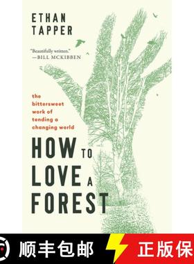 【3-4周达】How to Love a Forest: The Bittersweet Work of Tending a Changing World [9798889830559]