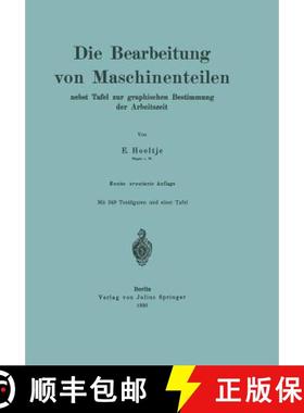 【3-4周达】Die Bearbeitung Von Maschinenteilen: Nebst Tafel Zur Graphischen Bestimmung Der Arbeitszeit [9783642985614]