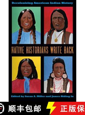 预订 Native Historians Write Back: Decolonizing American Indian History [9780896726994]