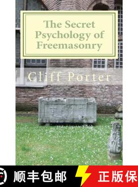 预订 The Secret Psychology of Freemasonry: Alchemy, Gnosis, and the Science of the Craft [9780615497709]
