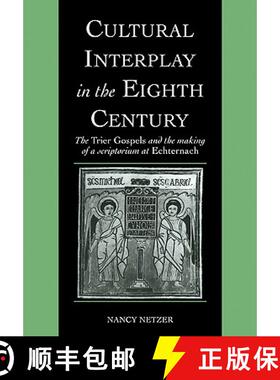 【3-4周达】Cultural Interplay in the Eighth Century: The Trier Gospels and the Makings of a Scriptori... [9780521090513]