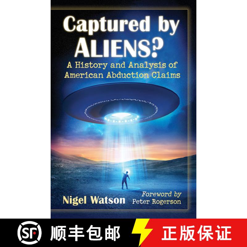 【2-3周达】Captured by Aliens? : A History and Analysis of American Abduction Claims [9781476681412]