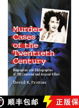 【3-4周达】Murder Cases of the Twentieth Century : Biographies and Bibliographies of 280 Convicted or... [9780786430314]