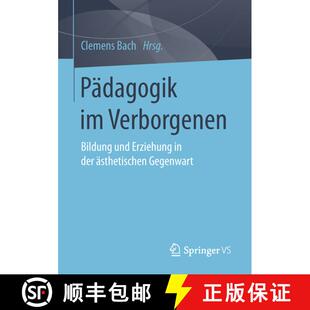 【3-4周达】Pädagogik im Verborgenen : Bildung und Erziehung in der ästhetischen Gegenwart (1. Aufl.... [9783658218904]