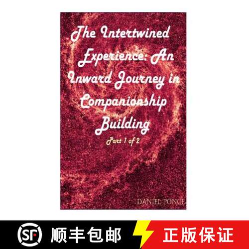 【3-4周达】The Intertwined Experience: An Inward Journey in Companionship Building [9780988540934]