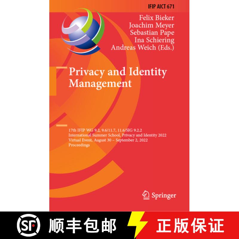 【3-4周达】Privacy and Identity Management: 17th Ifip Wg 9.2, 9.6/11.7, 11.6/Sig 9.2.2 International ... [9783031319709]