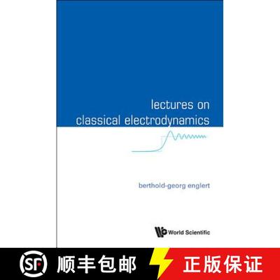 【3-4周达】LECTURES ON CLASSICAL ELECTRODYNAMICS [9789814596930]