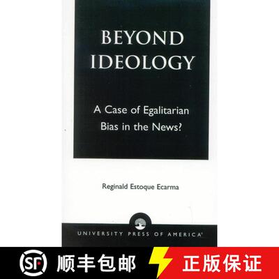【3-4周达】Beyond Ideology : A Case of Egalitarian Bias in the News? [9780761824824]