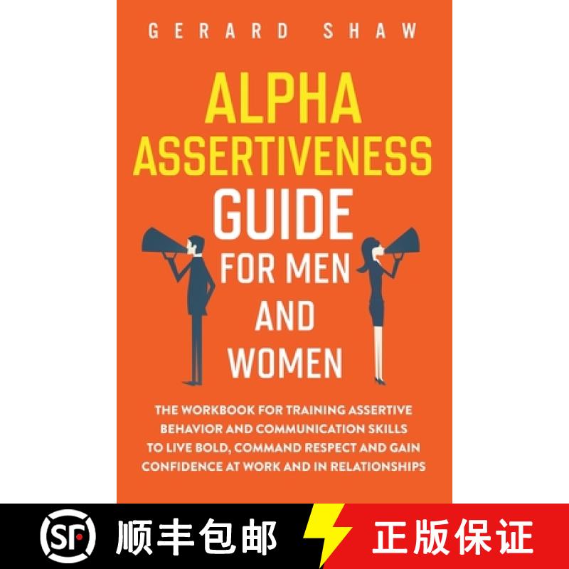 【3-4周达】Alpha Assertiveness Guide for Men and Women: The Workbook for Training Assertive Behavior ... [9781647800451]