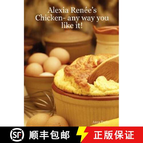 【3-4周达】Alexia Renee's - Chicken- Any Way You Like It! [9781435700895]