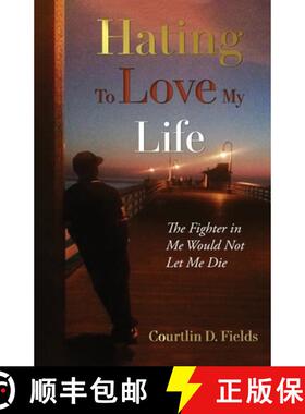 预订 Hating to Love My Life: The Fighter in Me Would Not Let Me Die [9781662934902]
