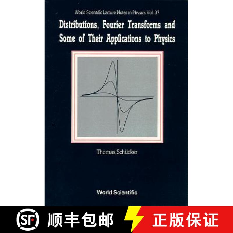 【3-4周达】Distributions, Fourier Transforms And Some Of Their Applications To Physics [9789810205355]