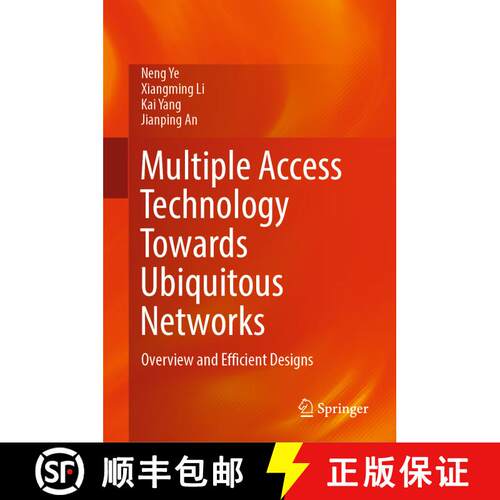 【3-4周达】精装 Multiple Access Technology Towards Ubiquitous Networks: Overview and Efficient Designs [9789811940248]