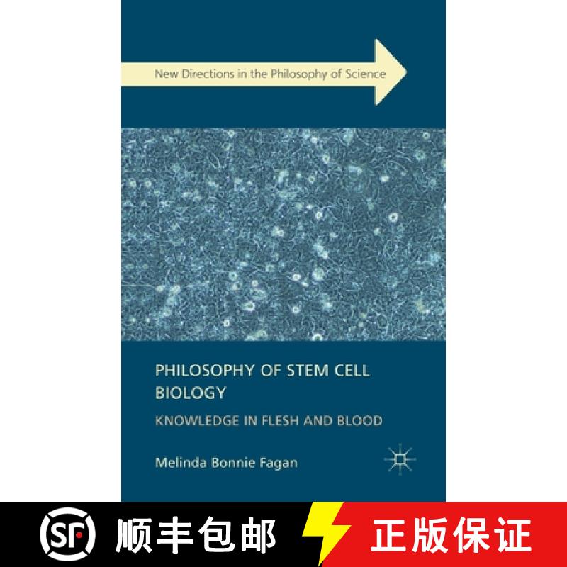 【3-4周达】Philosophy of Stem Cell Biology : Knowledge in Flesh and Blood [9781349349852]