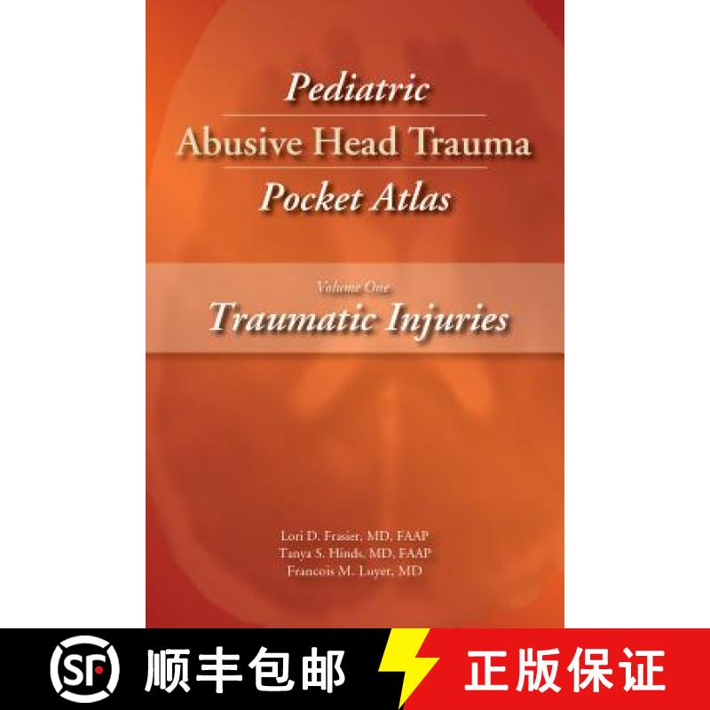 预订 Pediatric Abusive Head Trauma Pocket Atlas, Volume 1: Traumatic Injuries: - Pediatric Abusive He... [9781936590490]