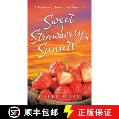 【3-4周达】Sweet Strawberry Sunsets: A Tennessee Hometown Romance [9781664235366]