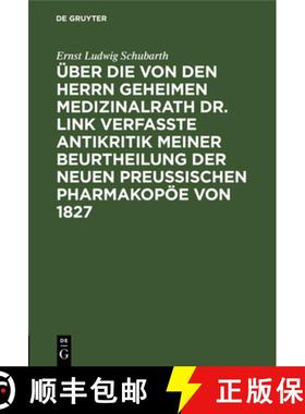 预订 UEber die von den Herrn Geheimen Medizinalrath Dr. Link verfasste Antikritik meiner Beurtheilung... [9783111274911]
