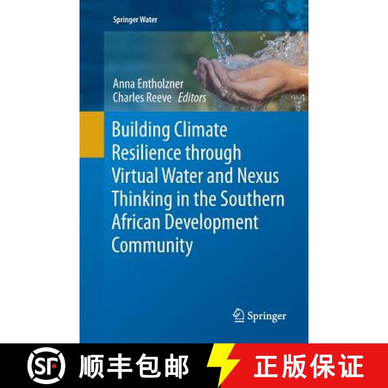 【3-4周达】Building Climate Resilience Through Virtual Water and Nexus Thinking in the Southern Afric... [9783319803586]