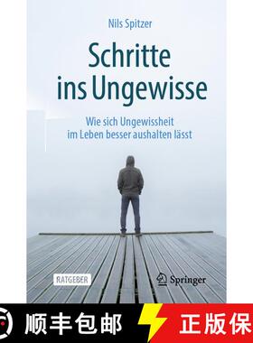 【3-4周达】Schritte ins Ungewisse: Wie sich Ungewissheit im Leben besser aushalten lässt (1. Aufl. 2... [9783662611371]