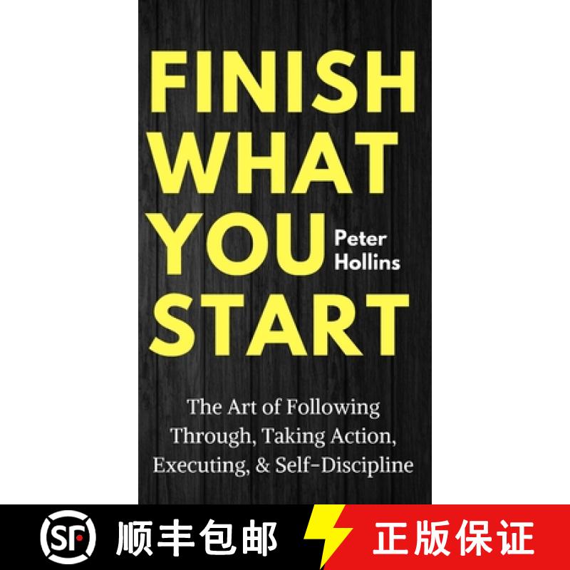 【3-4周达】Finish What You Start: The Art of Following Through, Taking Action, Executing, & Self-Disc... [9781647430511]