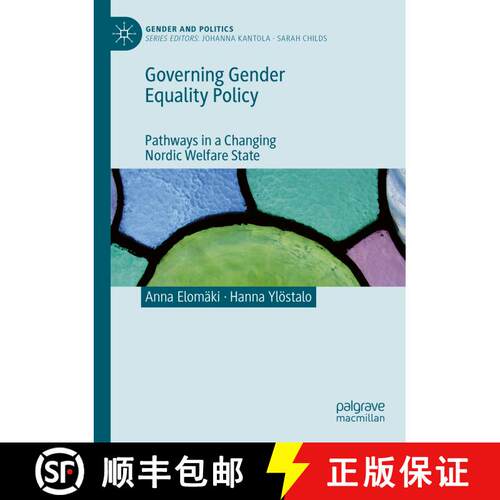 【3-4周达】Governing Gender Equality Policy: Pathways in a Changing Nordic Welfare State [9783031481413]