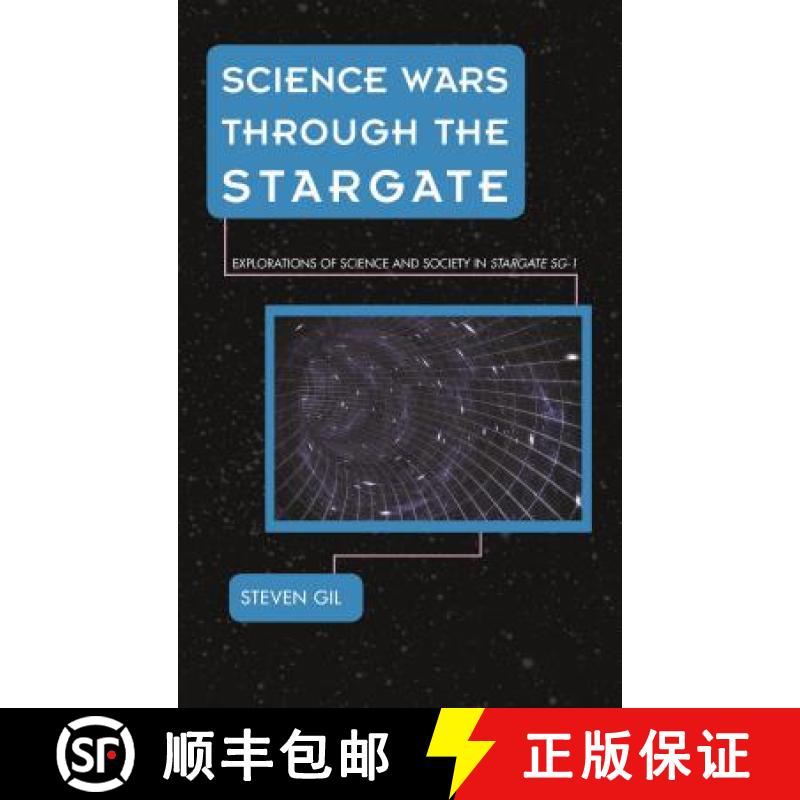 【3-4周达】Science Wars through the Stargate : Explorations of Science and Society in Stargate SG-1 [9781442256194]