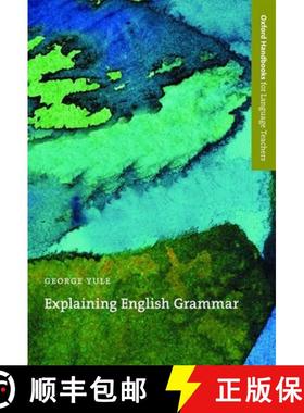 预订 Explaining English Grammar: A guide to explaining grammar for teachers of English as a second or... [9780194371728]