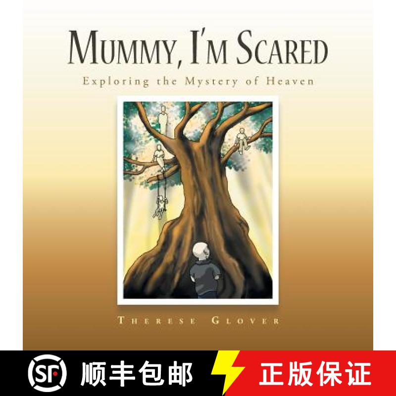 【3-4周达】Mummy, I'M Scared: Exploring the Mystery of Heaven [9781504314275]