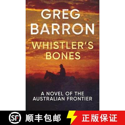 【3-4周达】Whistler's Bones: A Novel of the Australian Frontier [9780648062745]