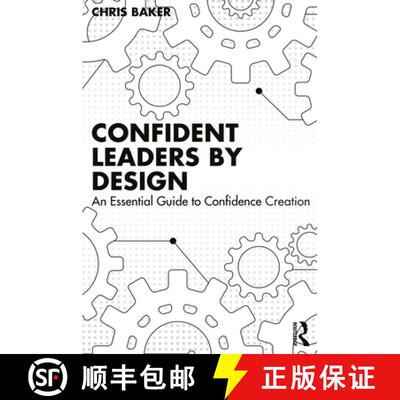 【3-4周达】Confident Leaders By Design: An Essential Guide to Confidence Creation [9781032897172]
