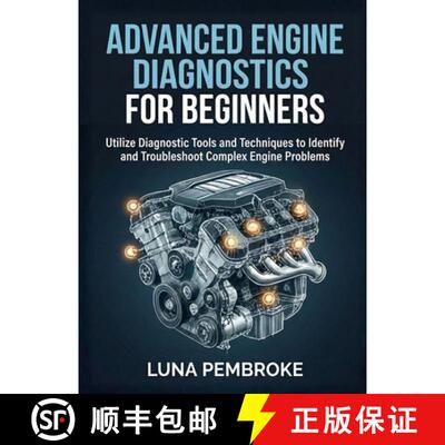 【3-4周达】Advanced Engine Diagnostics for Beginners: Utilize Diagnostic Tools and Techniques to Iden... [9798295528187]