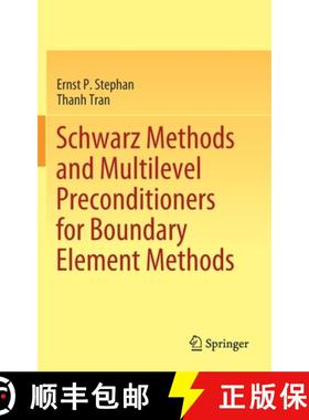 【3-4周达】Schwarz Methods and Multilevel Preconditioners for Boundary Element Methods [9783030792824]