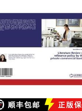 预订 Literature Review of refinance policy by the private commercial banks [9786202024358]