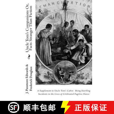 【3-4周达】Uncle Tom's Companions Or, Facts Stranger Than Fiction: A Supplement to Uncle Tom's Cabin:... [9781946640253]